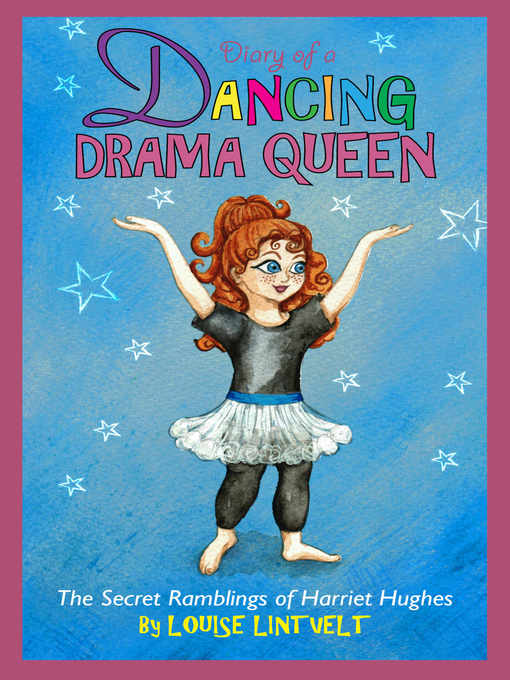 Title details for Diary of a Dancing Drama Queen by Louise Lintvelt - Available